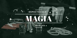 espectaculos magia huelva